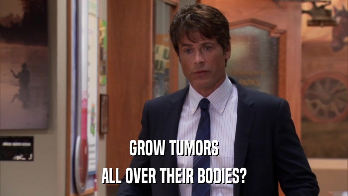 GROW TUMORS ALL OVER THEIR BODIES? 