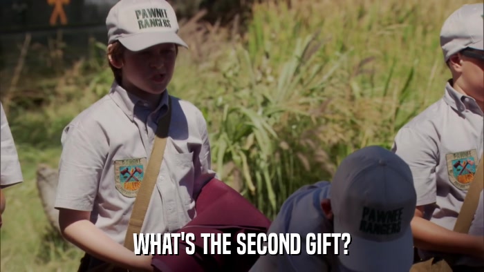 WHAT'S THE SECOND GIFT?  