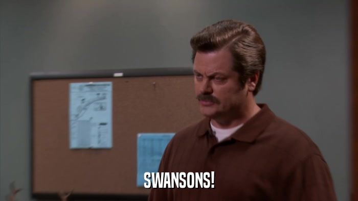 SWANSONS!  