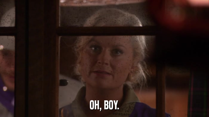 OH, BOY.  