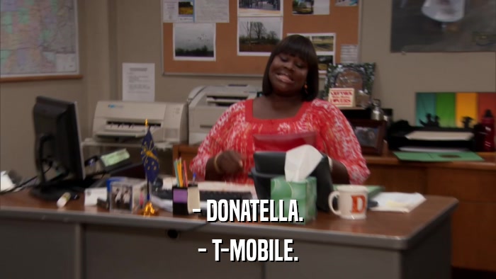 - DONATELLA. - T-MOBILE. 
