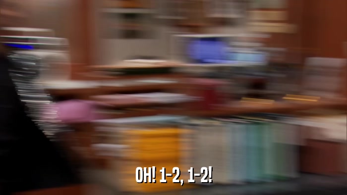 OH! 1-2, 1-2!  
