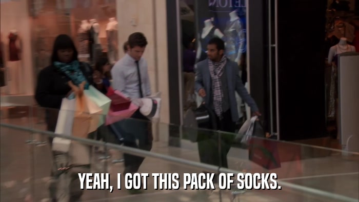YEAH, I GOT THIS PACK OF SOCKS.  