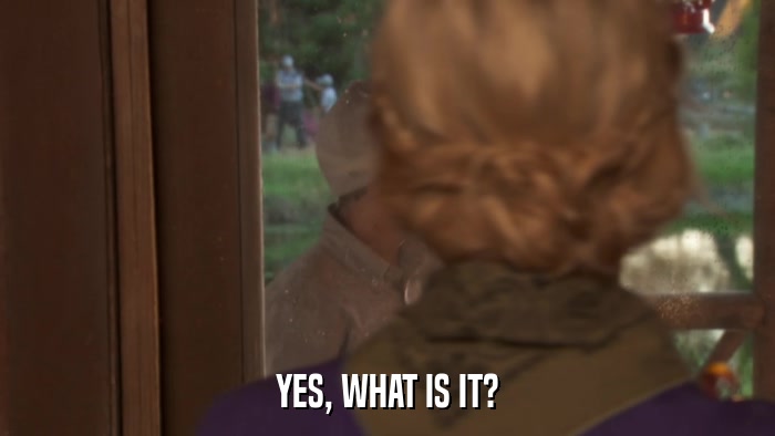 YES, WHAT IS IT?  