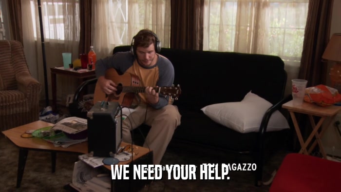 WE NEED YOUR HELP.  