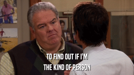 TO FIND OUT IF I'M THE KIND OF PERSON 