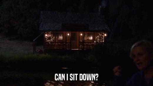 CAN I SIT DOWN?  