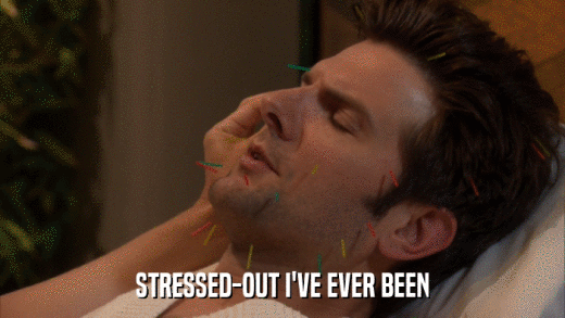 STRESSED-OUT I'VE EVER BEEN  