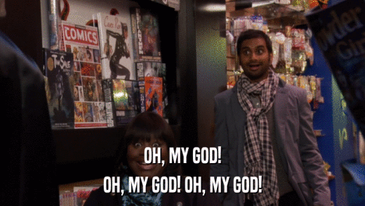 OH, MY GOD! OH, MY GOD! OH, MY GOD! 