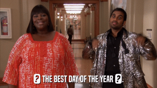 ? THE BEST DAY OF THE YEAR ?.  