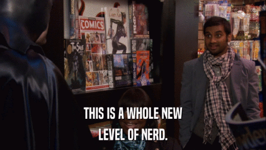 THIS IS A WHOLE NEW LEVEL OF NERD. 