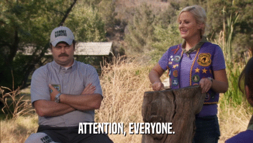 ATTENTION, EVERYONE.  