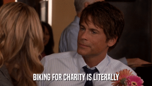 BIKING FOR CHARITY IS LITERALLY  