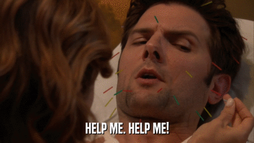 HELP ME. HELP ME!  