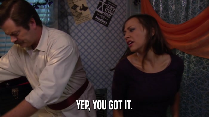 YEP, YOU GOT IT.  