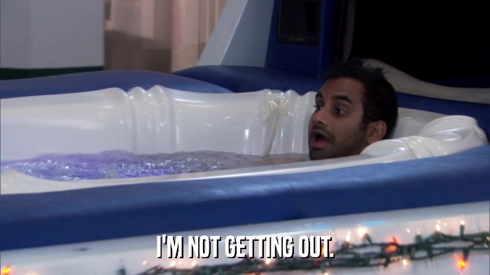 I'M NOT GETTING OUT.  