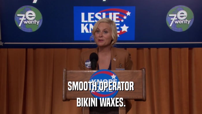 SMOOTH OPERATOR BIKINI WAXES. 