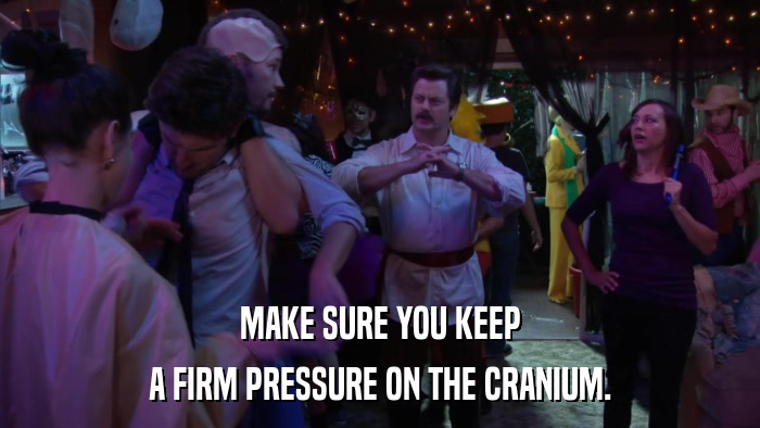 MAKE SURE YOU KEEP A FIRM PRESSURE ON THE CRANIUM. 