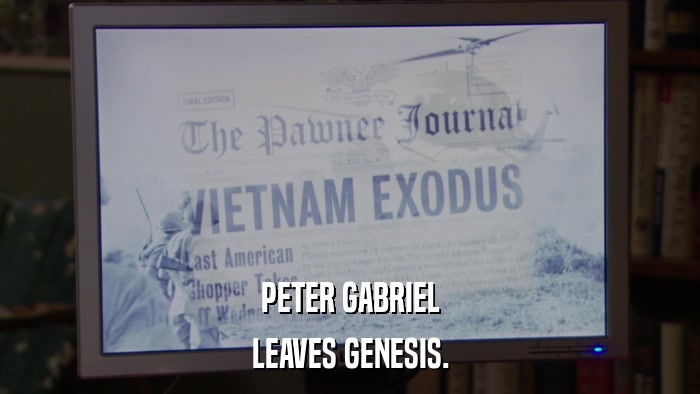 PETER GABRIEL LEAVES GENESIS. 