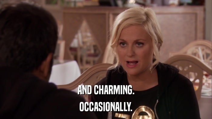 AND CHARMING. OCCASIONALLY. 