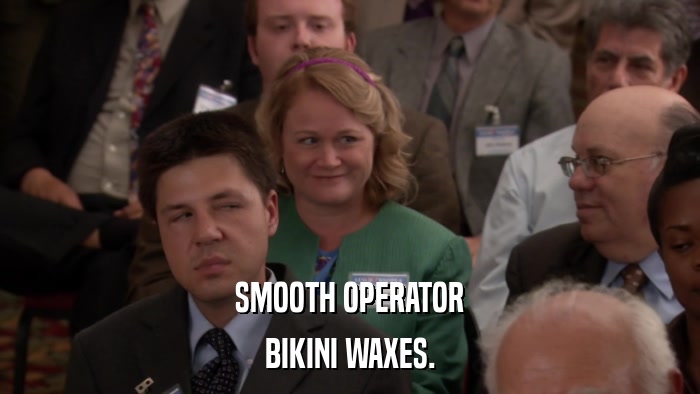 SMOOTH OPERATOR BIKINI WAXES. 