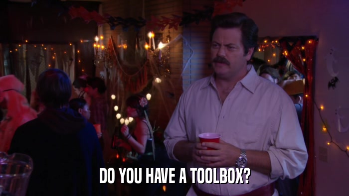 DO YOU HAVE A TOOLBOX?  