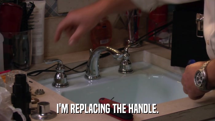 I'M REPLACING THE HANDLE.  