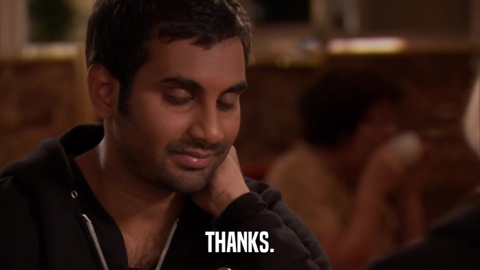 THANKS.  