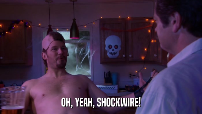 OH, YEAH, SHOCKWIRE!  