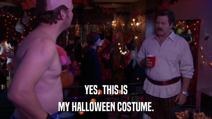 YES. THIS IS MY HALLOWEEN COSTUME. 