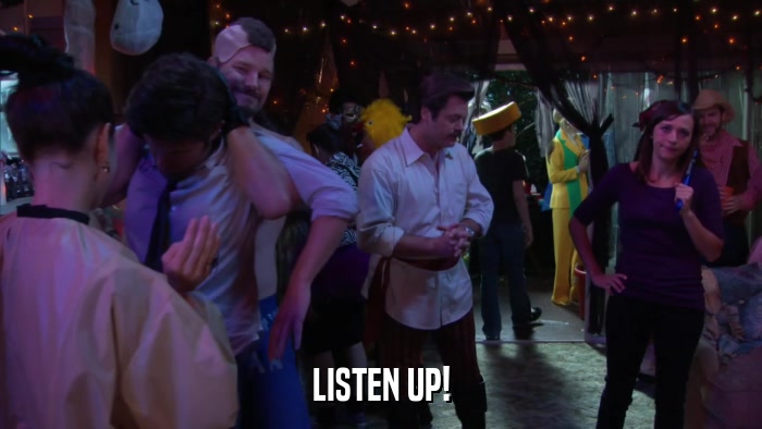 LISTEN UP!  