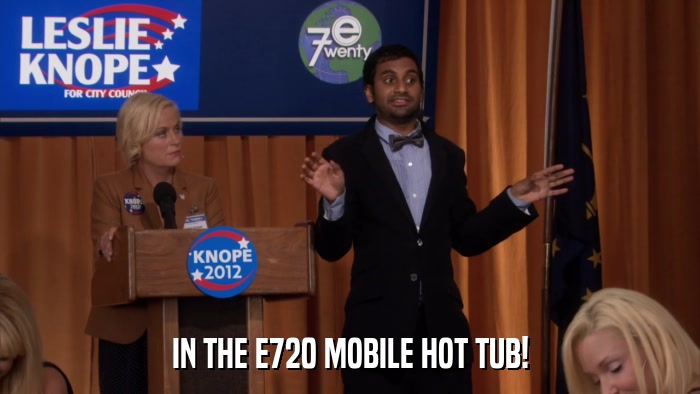 IN THE E720 MOBILE HOT TUB!  