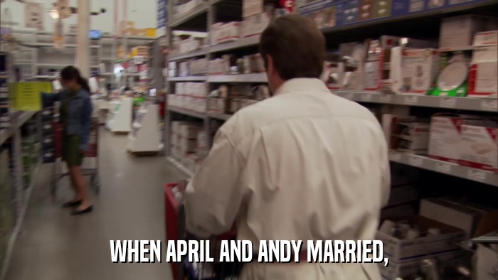 WHEN APRIL AND ANDY MARRIED,  