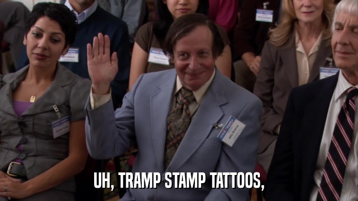 UH, TRAMP STAMP TATTOOS,  