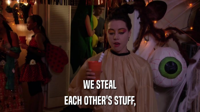 WE STEAL EACH OTHER'S STUFF, 