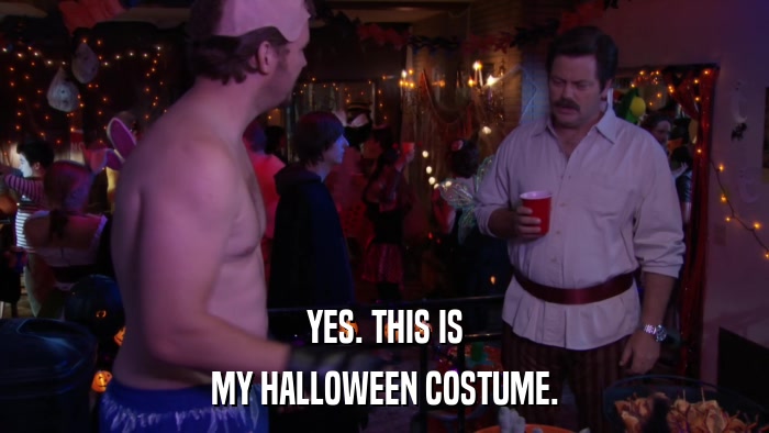 YES. THIS IS MY HALLOWEEN COSTUME. 