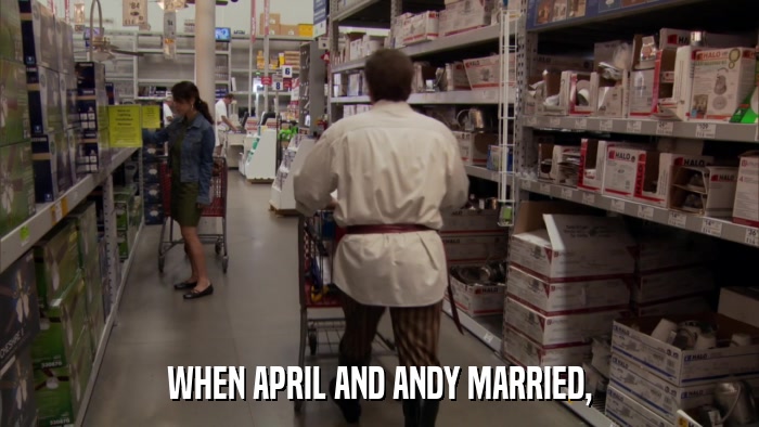WHEN APRIL AND ANDY MARRIED,  