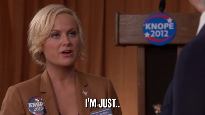 I'M JUST..  