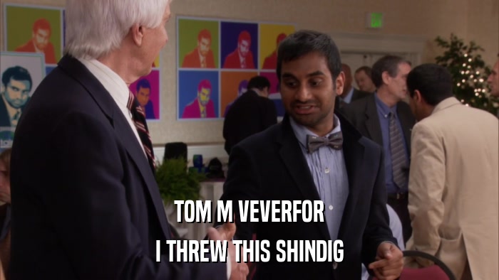 TOM M VEVERFOR I THREW THIS SHINDIG 