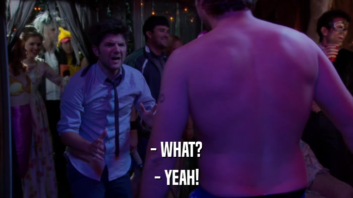 - WHAT? - YEAH! 