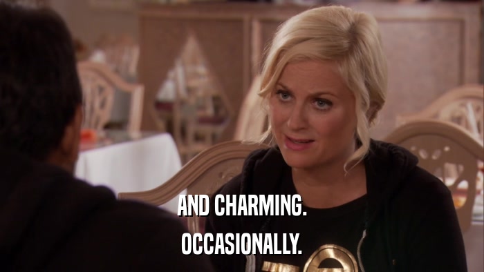 AND CHARMING. OCCASIONALLY. 