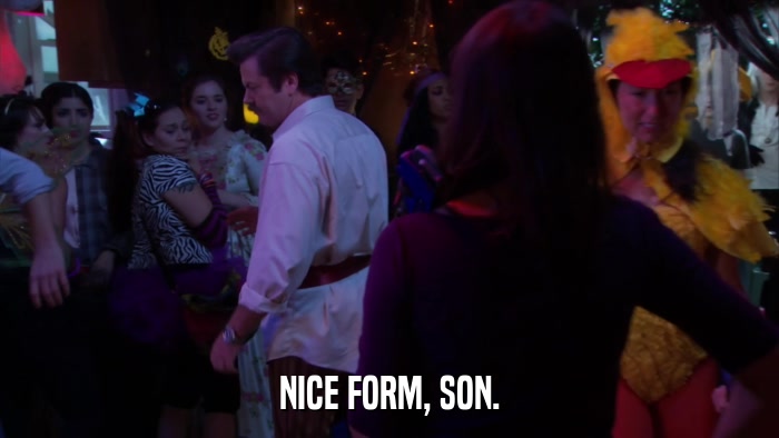 NICE FORM, SON.  