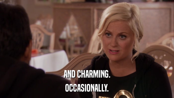 AND CHARMING. OCCASIONALLY. 