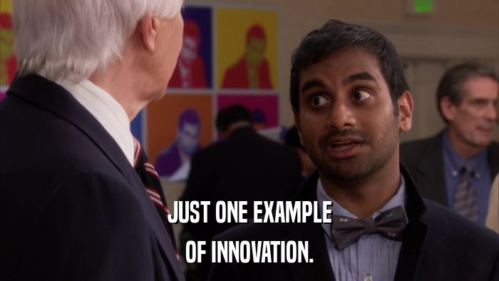 JUST ONE EXAMPLE OF INNOVATION. 