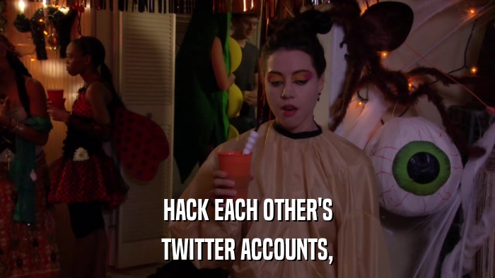 HACK EACH OTHER'S TWITTER ACCOUNTS, 