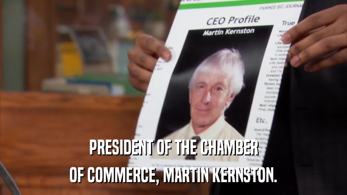 PRESIDENT OF THE CHAMBER OF COMMERCE, MARTIN KERNSTON. 