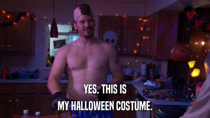 YES. THIS IS MY HALLOWEEN COSTUME. 