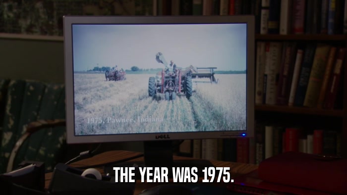THE YEAR WAS 1975.  