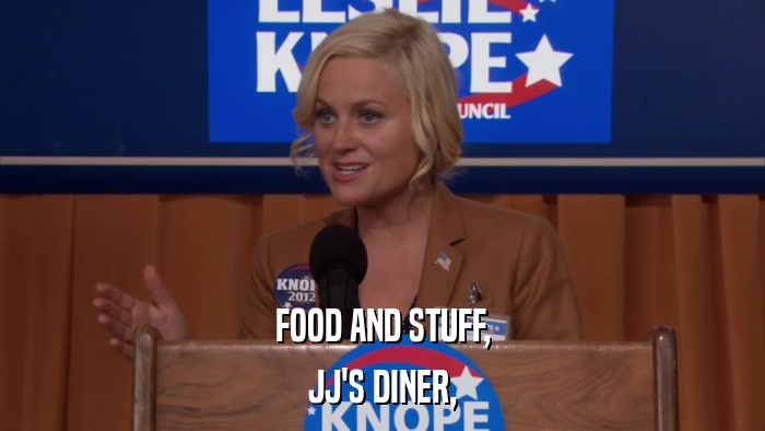 FOOD AND STUFF, JJ'S DINER, 