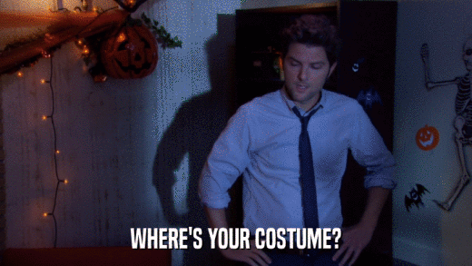 WHERE'S YOUR COSTUME?  